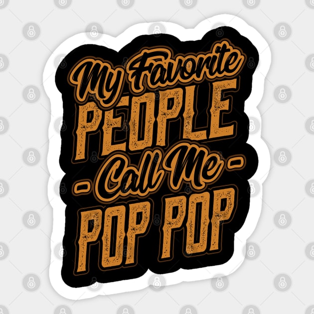 My Favorite People Call Me Pop Pop Sticker by aneisha